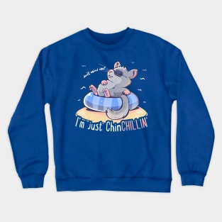 Don't Mind me I'm Just ChinCHILLIN Crewneck Sweatshirt